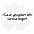 Alla är gangsters tills mamma ringer - Dekal