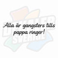 Alla är gangsters tills pappa ringer - Dekal
