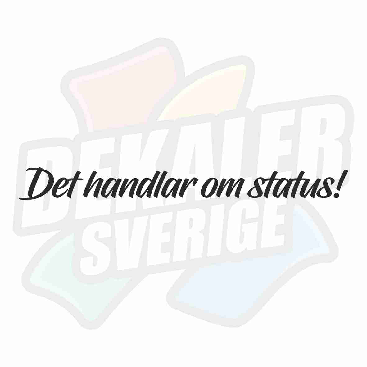Det handlar om status! - Dekal