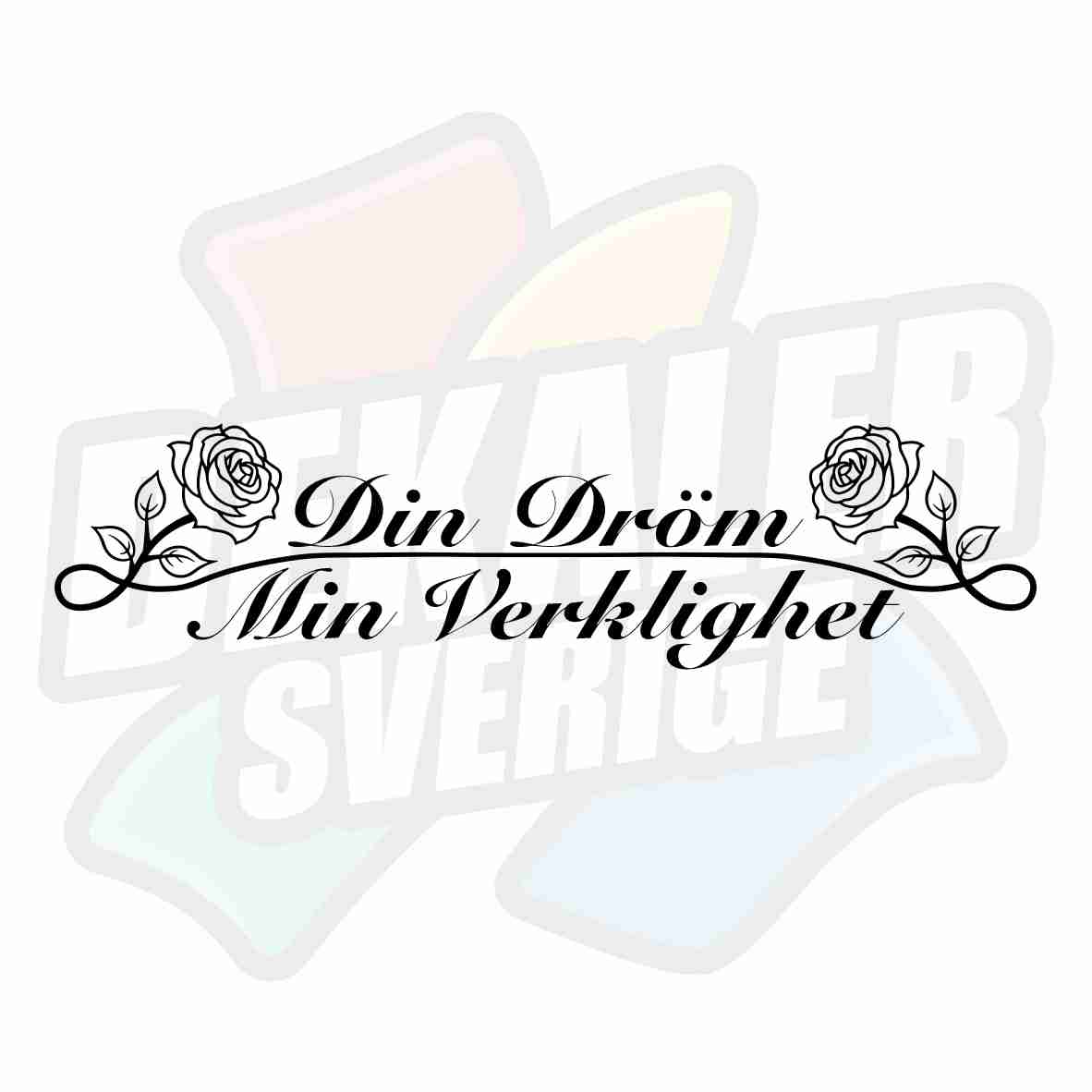 Din dröm, Min verklighet - Dekal