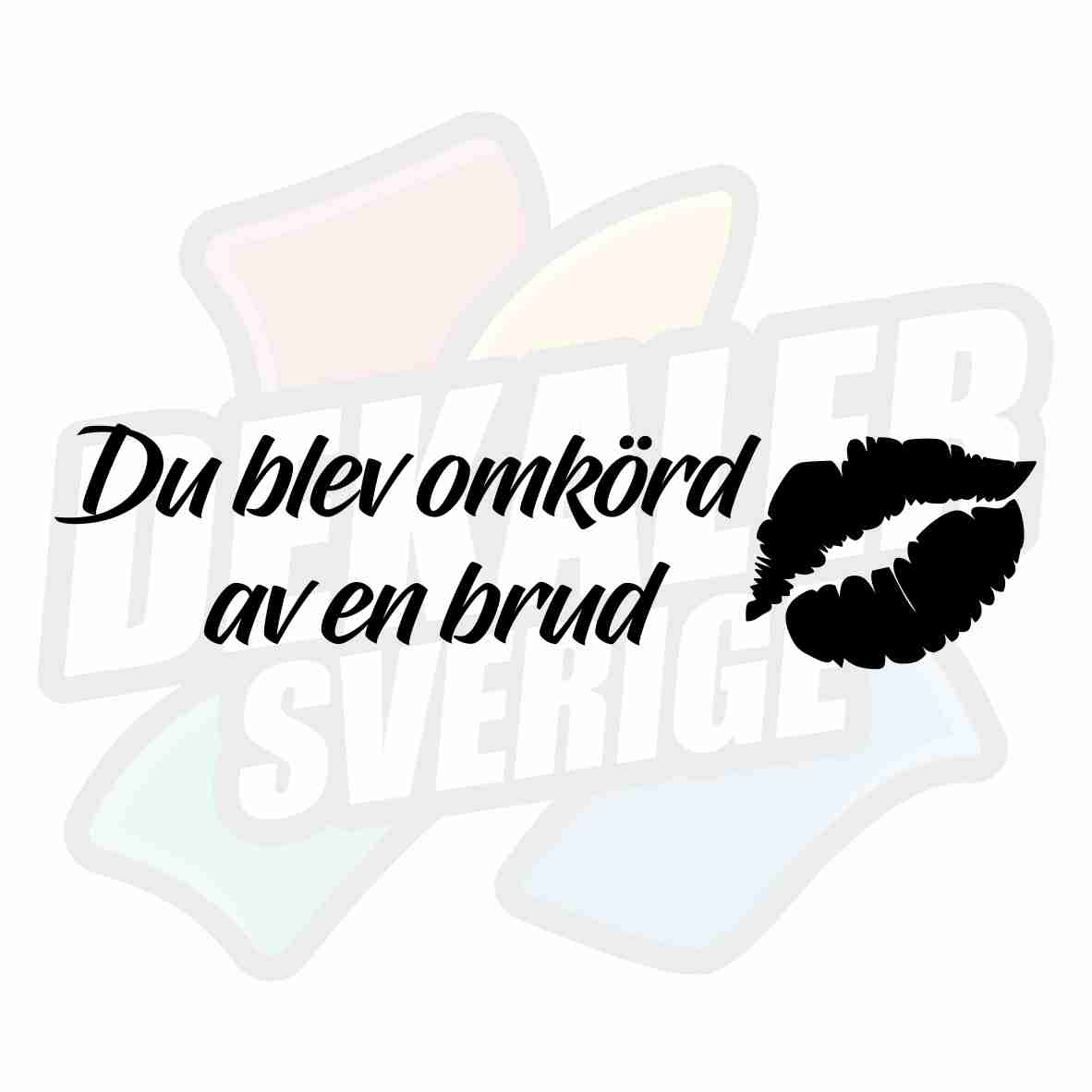 Du blev omkörd av en brud - Dekal