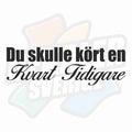 Du skulle kört en kvart tidigare - Dekal