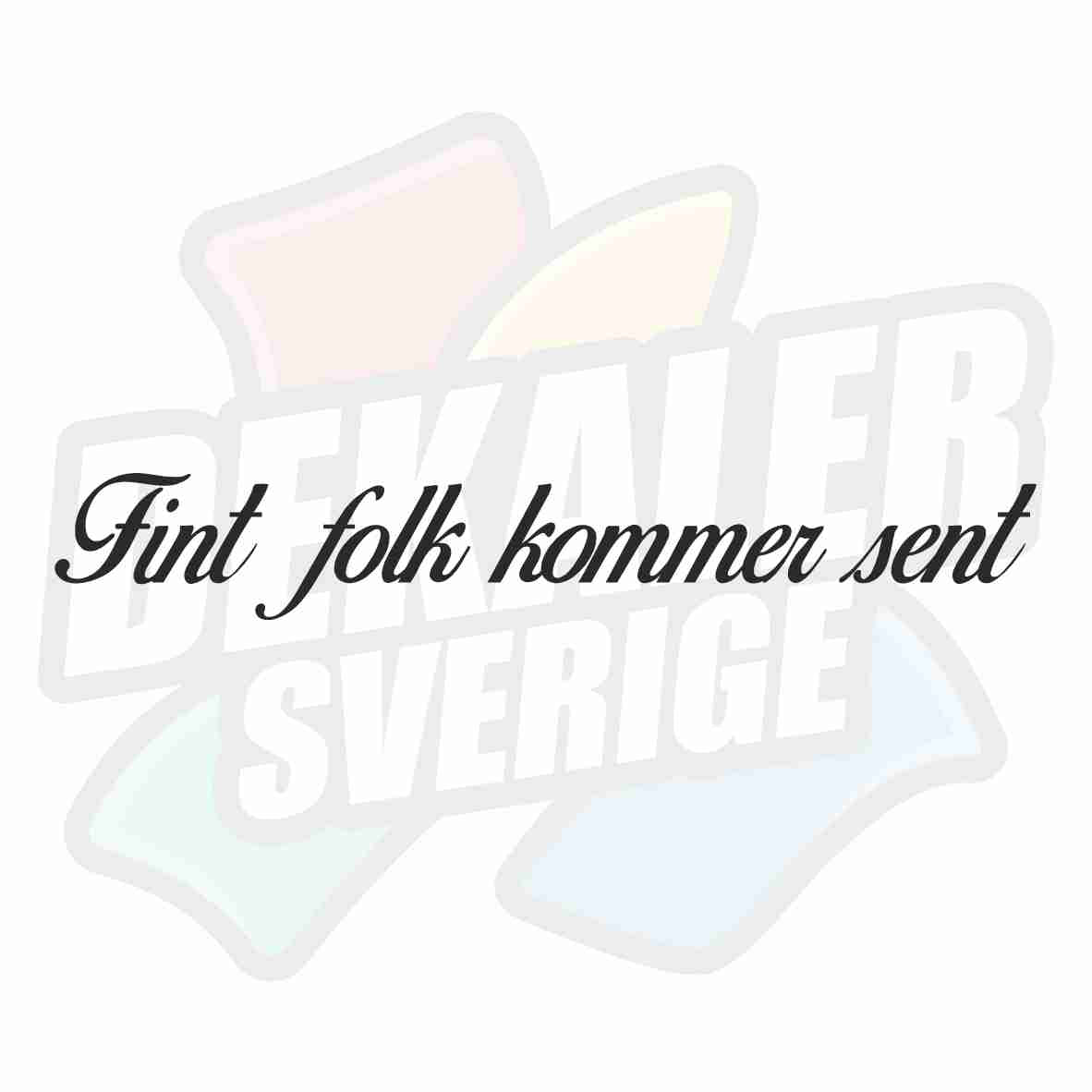 Fint folk kommer sent - Dekal