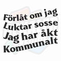 Förlåt om jag luktar sosse - Dekal