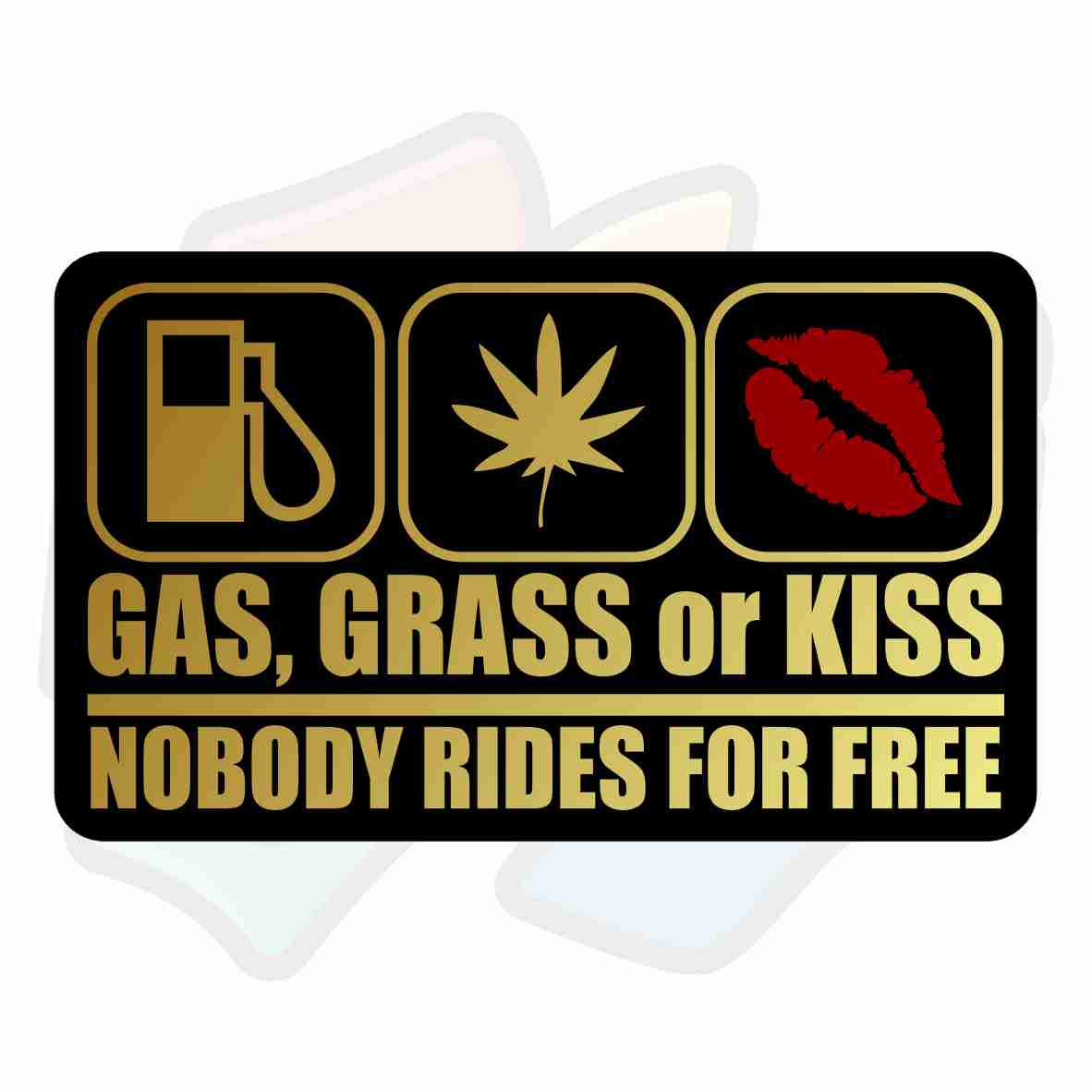 Gas, grass or kiss - Klistermärke