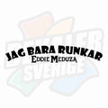 Jag bara runkar, Eddie Meduza - Dekal