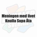 Meningen med livet, Knulla Supa Äta - Dekal