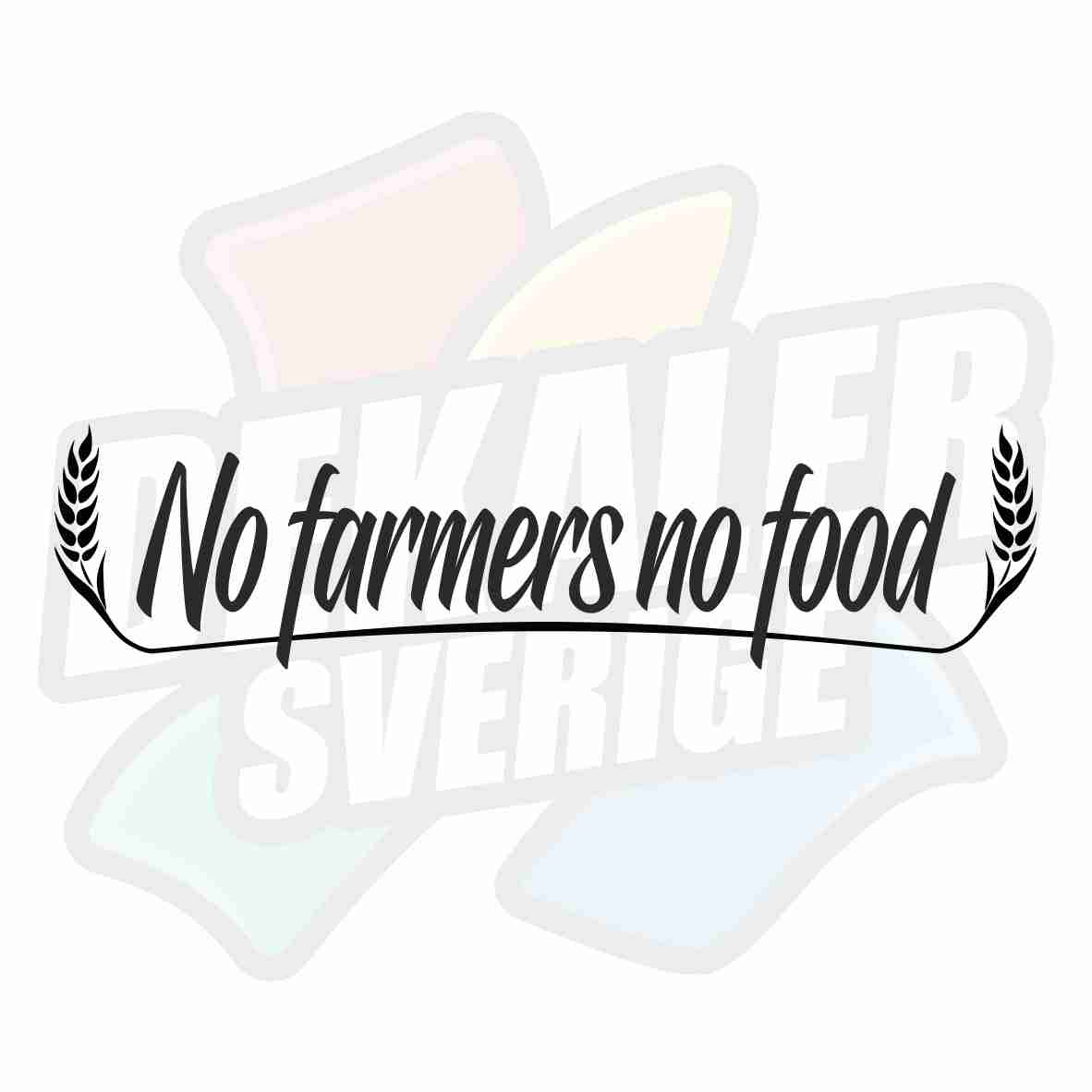 No farmers no food - Dekal