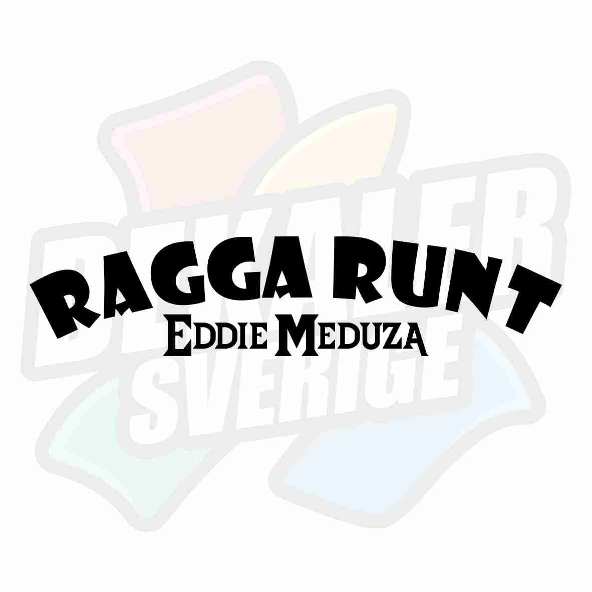 Ragga runt, Eddie Meduza - Dekal