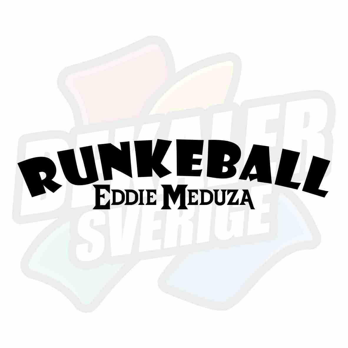 Runkeball, Eddie Meduza - Dekal