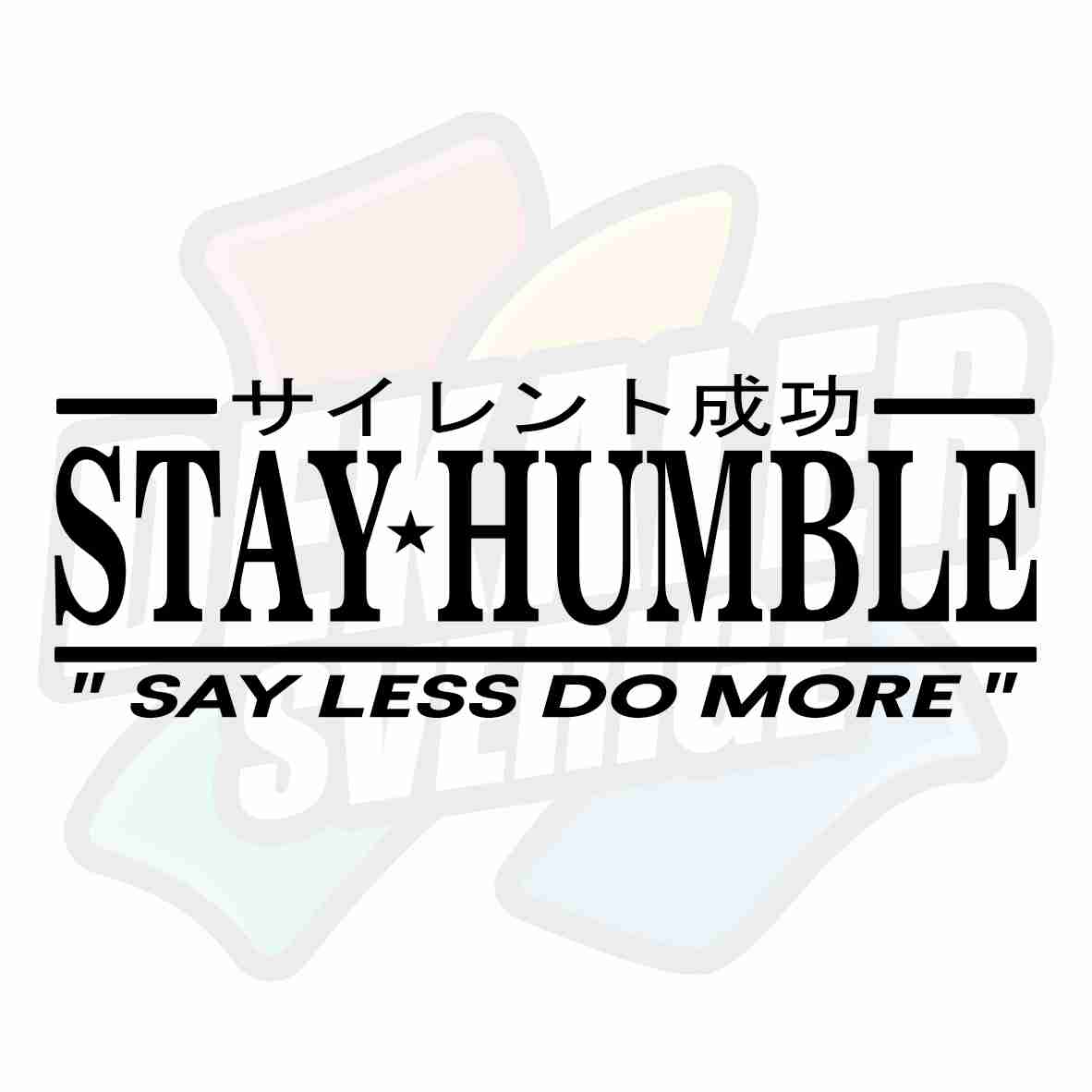 Stay Humble - Dekal