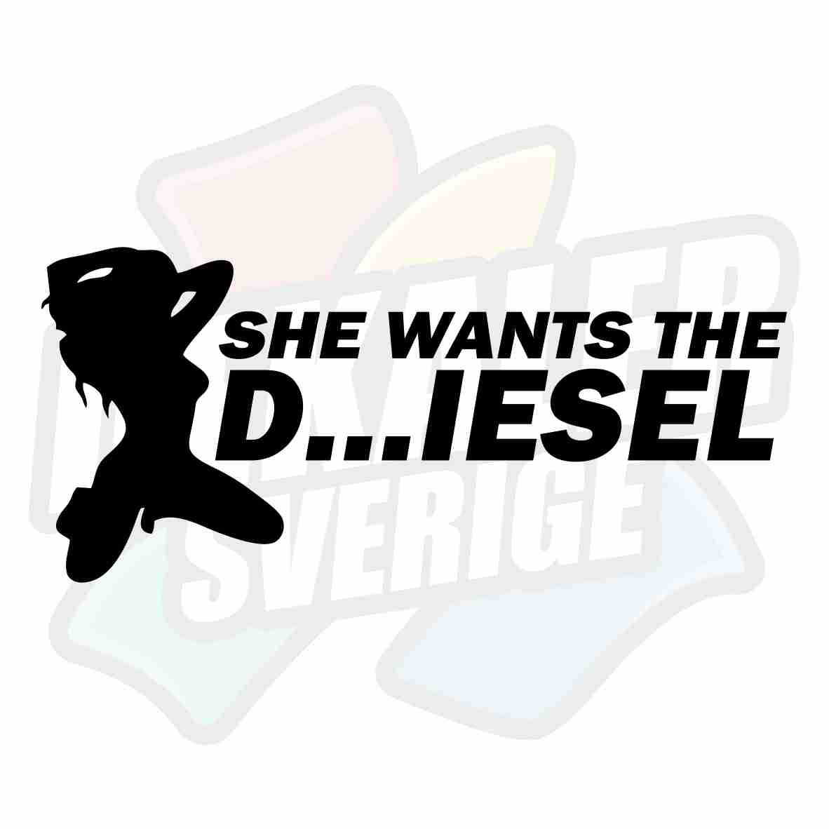 She wants the diesel - Dekal